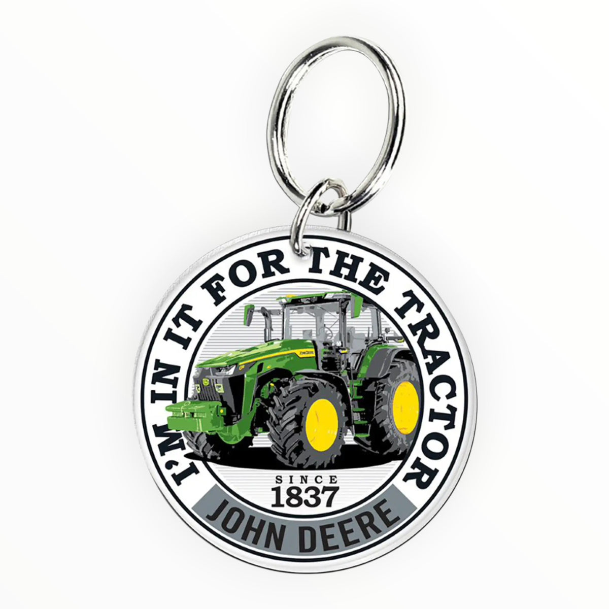 John Deere “I’m In It For The Tractor” Keychain